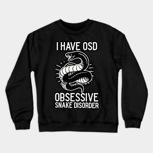 I have osd funny snake lover Crewneck Sweatshirt